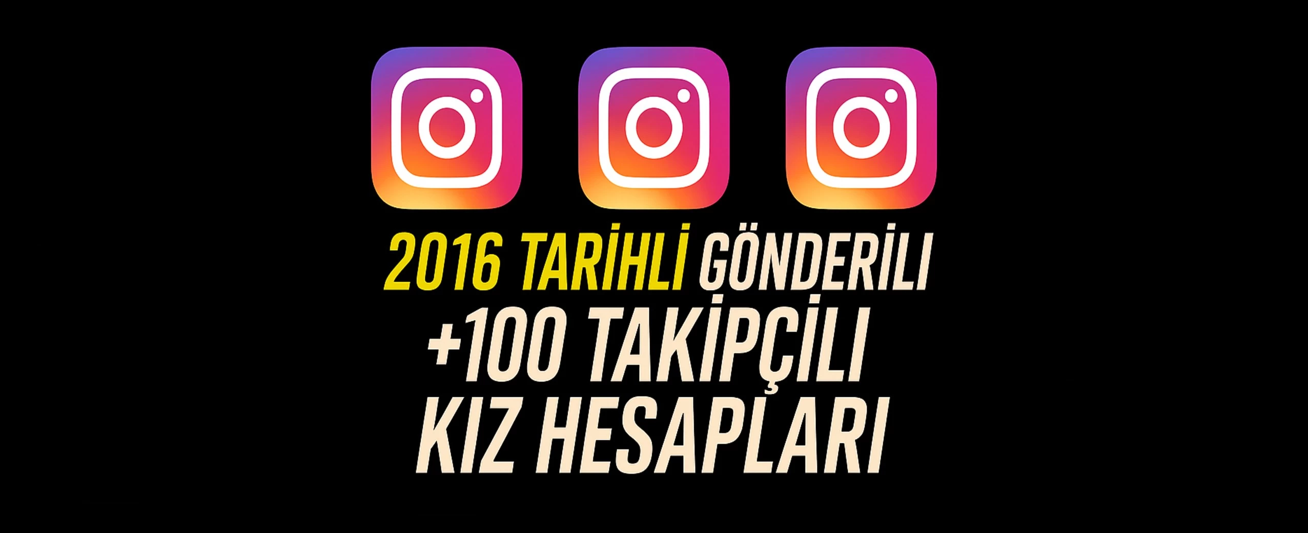 ⭐ESKİ TARİHLİ (2016) TAKİPÇİLİ İNSTAGRAM HESAPLARI⭐