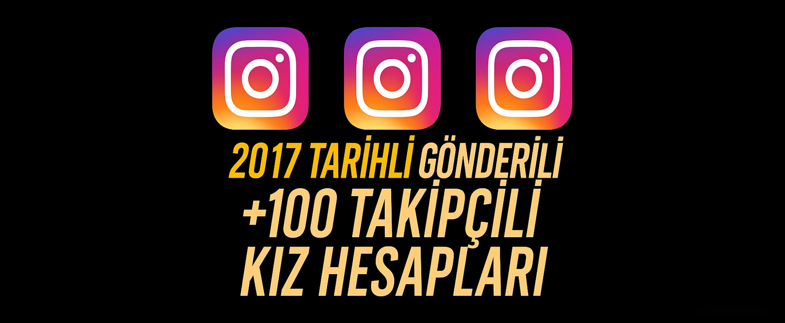 ⭐ESKİ TARİHLİ (2017) TAKİPÇİLİ İNSTAGRAM HESAPLARI⭐