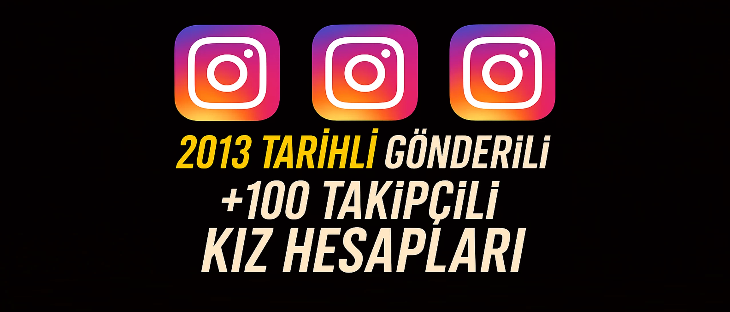 ⭐ESKİ TARİHLİ (2013) TAKİPÇİLİ İNSTAGRAM HESAPLARI⭐
